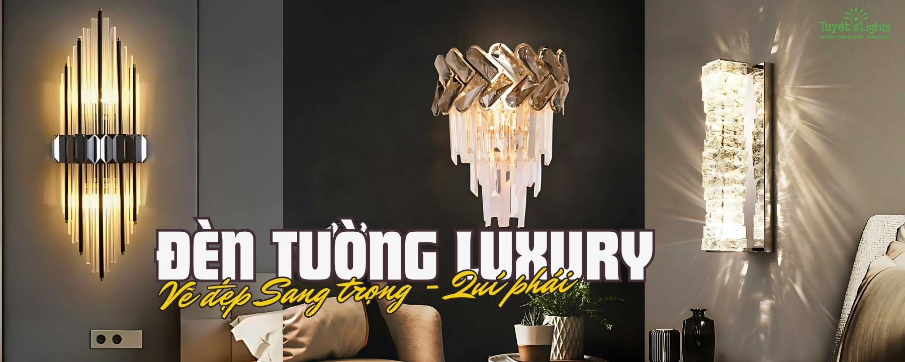 Đèn Tường Luxury – Vẻ Đẹp Sang Trọng Và Quí Phái Cho Không Gian Sống